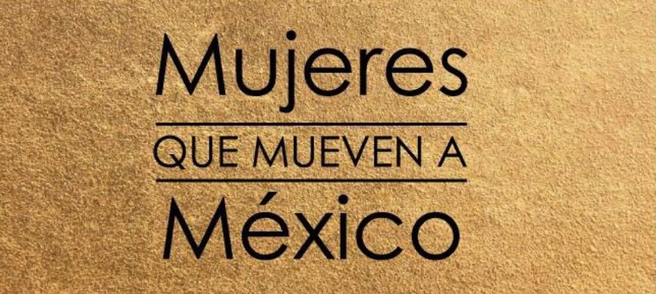 Mujeres que Mueven a México