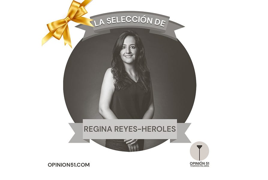 La selección de columnas de Regina Reyes-Heroles