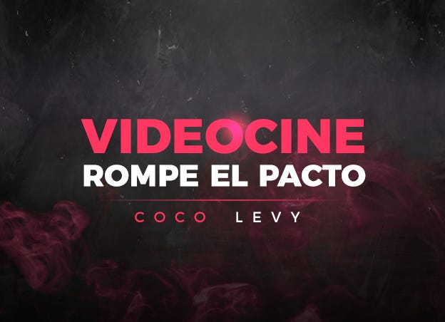 #VideocineRompeElPacto