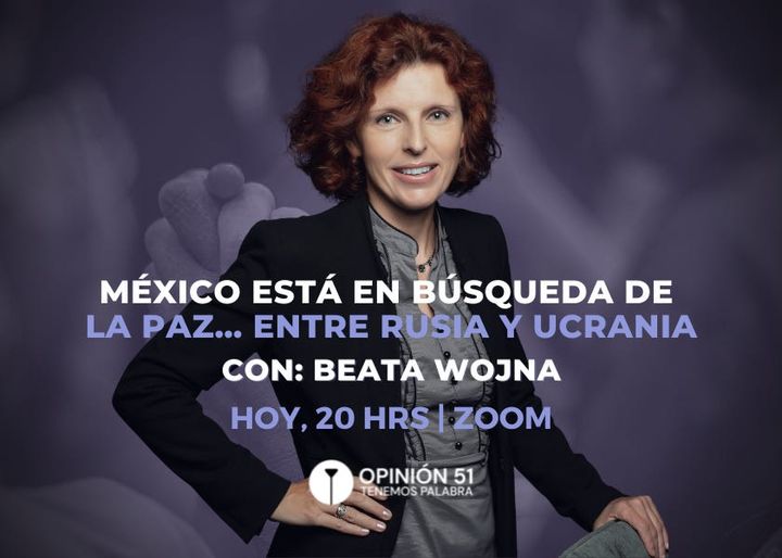 🎙️Podcast | México está en búsqueda de la paz… entre Rusia y Ucrania